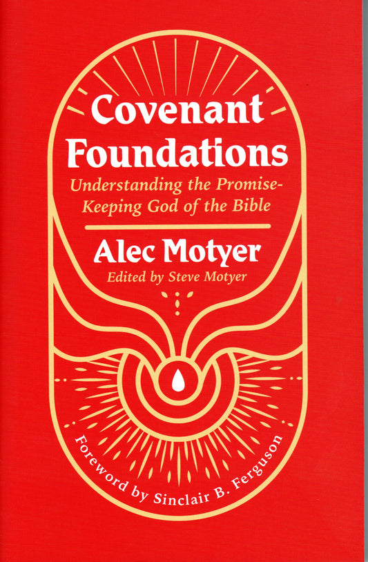 Covenant Foundations by Alec Motyer