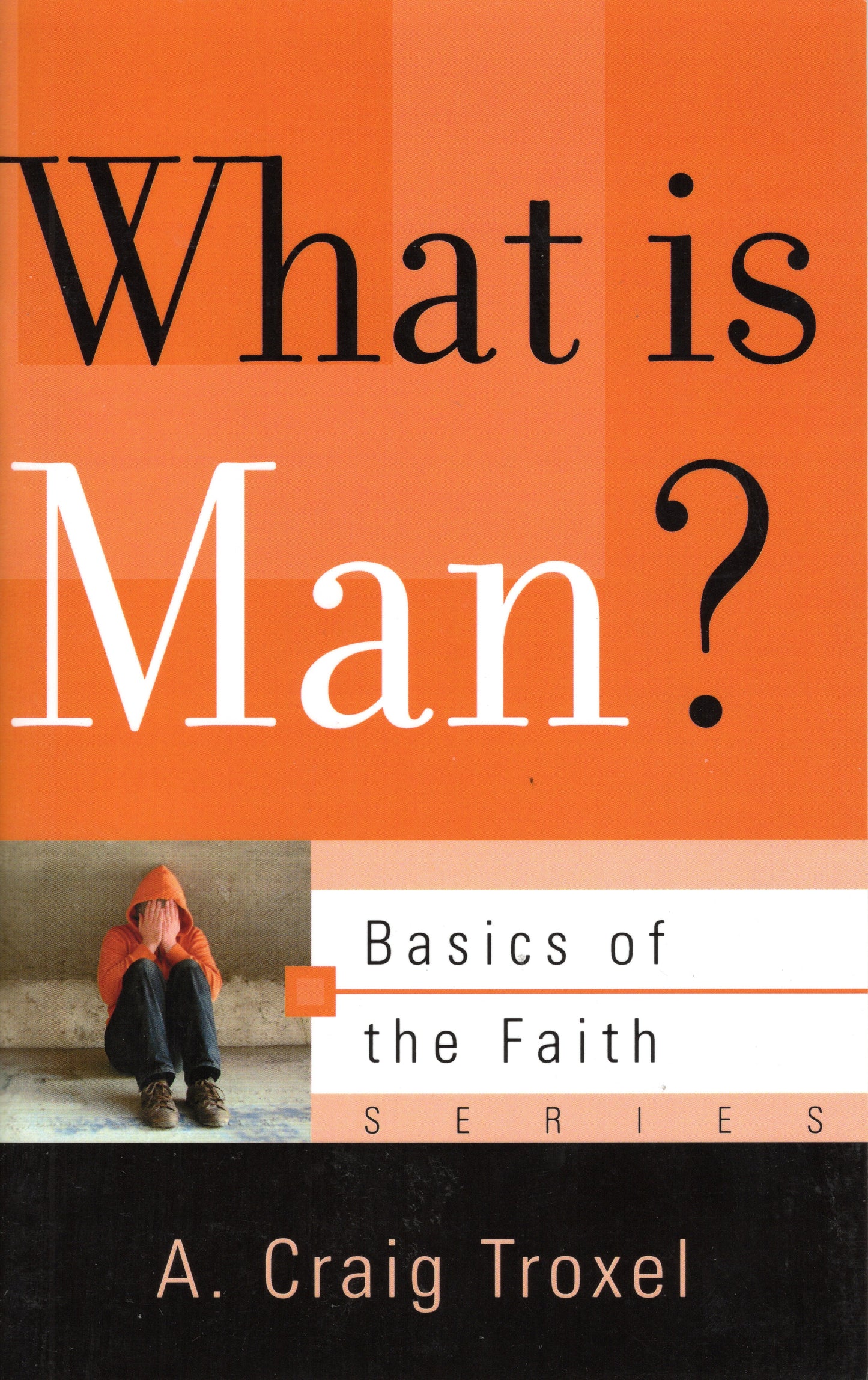 What Is Man? by A. C. Troxel