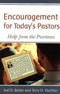 Encouragement for Today's Pastors by J. R. Beeke & T. D. Slachter