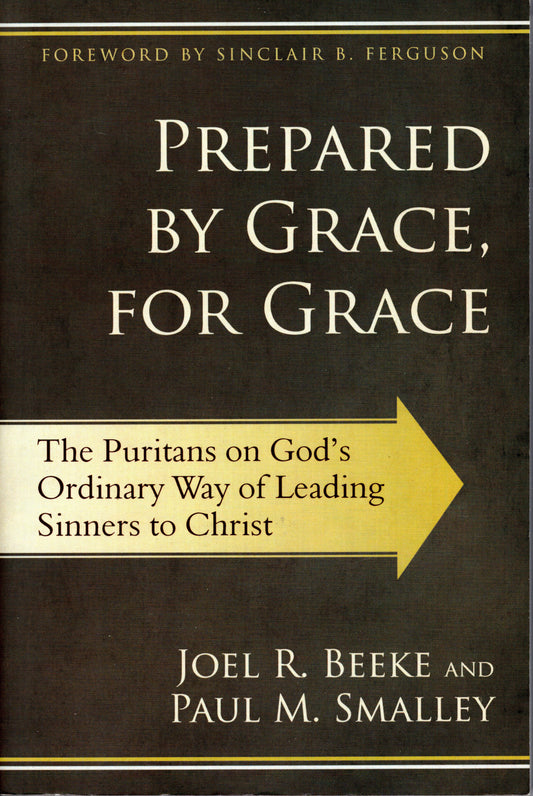 Prepared By Grace, For Grace by Joel R. Beeke & Paul M. Smalley