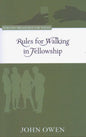 Rules For Walking In Fellowship by John Owen