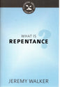 What Is Repentance? by Jeremy Walker