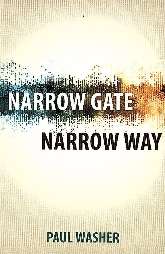 Narrow Gate, Narrow Way by Paul Washer