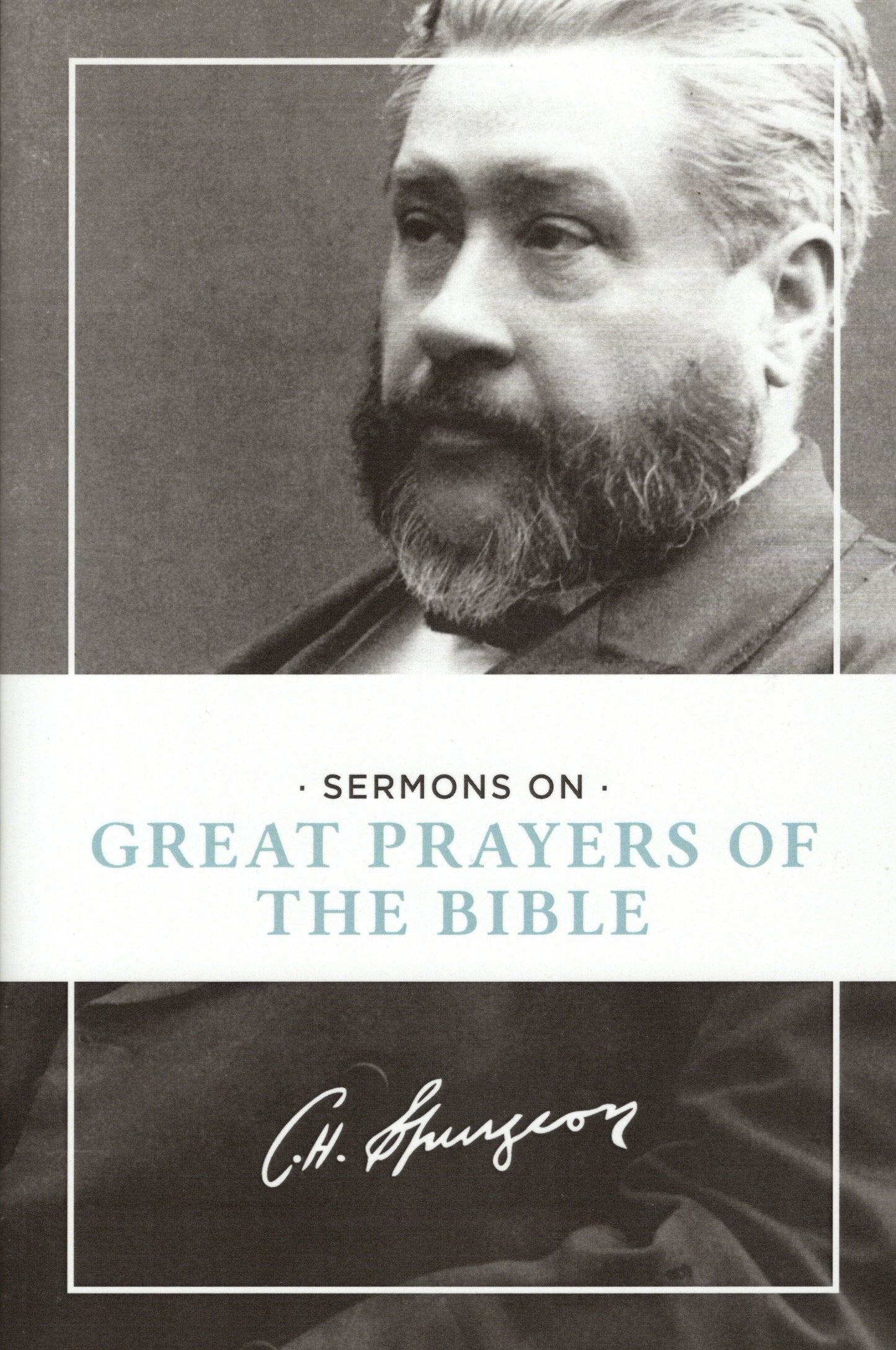 Sermons on Great Prayers of the Bible by C. H. Spurgeon