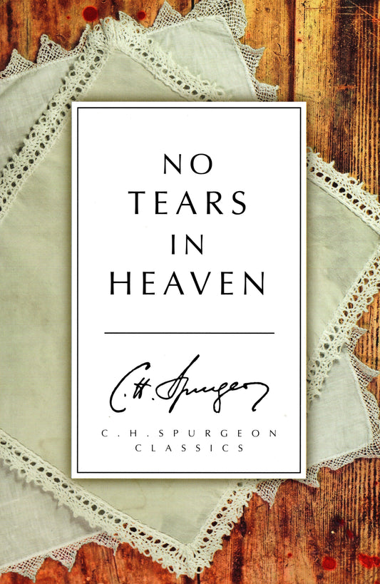 No tears in heaven by C. H. Spurgeon