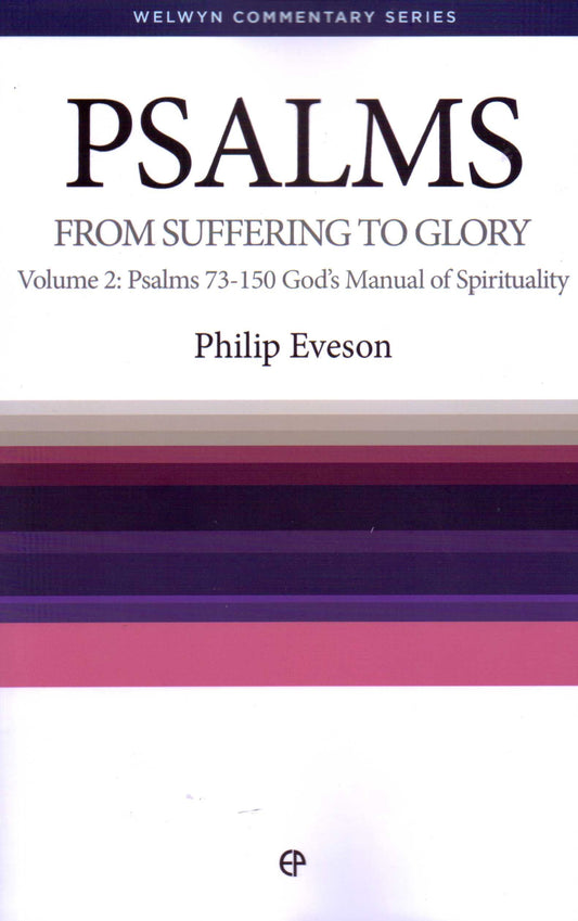 Psalms - From Suffering To Glory Volume 2 by Philip Eveson