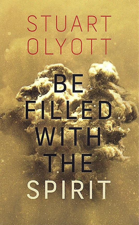 Be Filled With The Spirit by Stuart Olyott