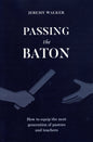 Passing The Baton by Jeremy Walker