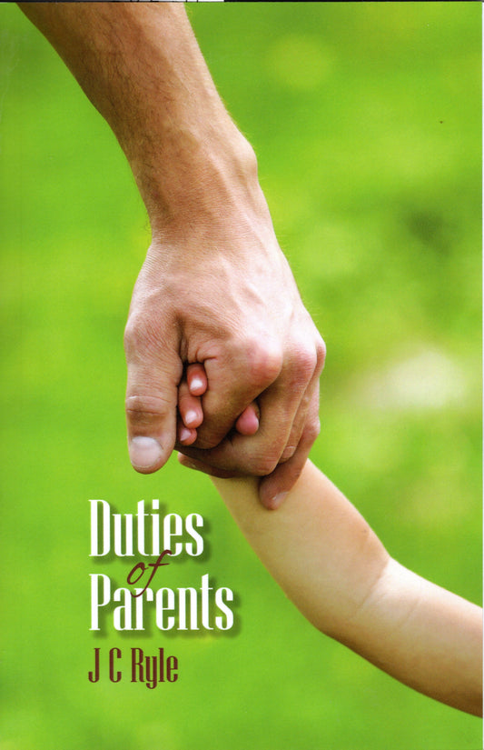 Duties Of Parents by J C Ryle