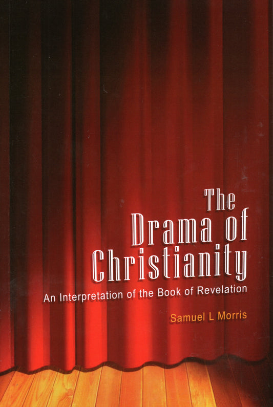 Revelation - The Drama Of Christianity by Samuel L Morris