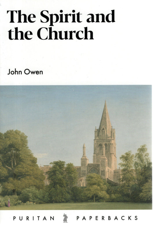 The Spirit And The Church by John Owen