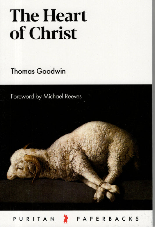 The Heart Of Christ by Thomas Goodwin