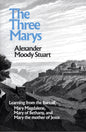 The Three Marys by Alexander Moody Stuart