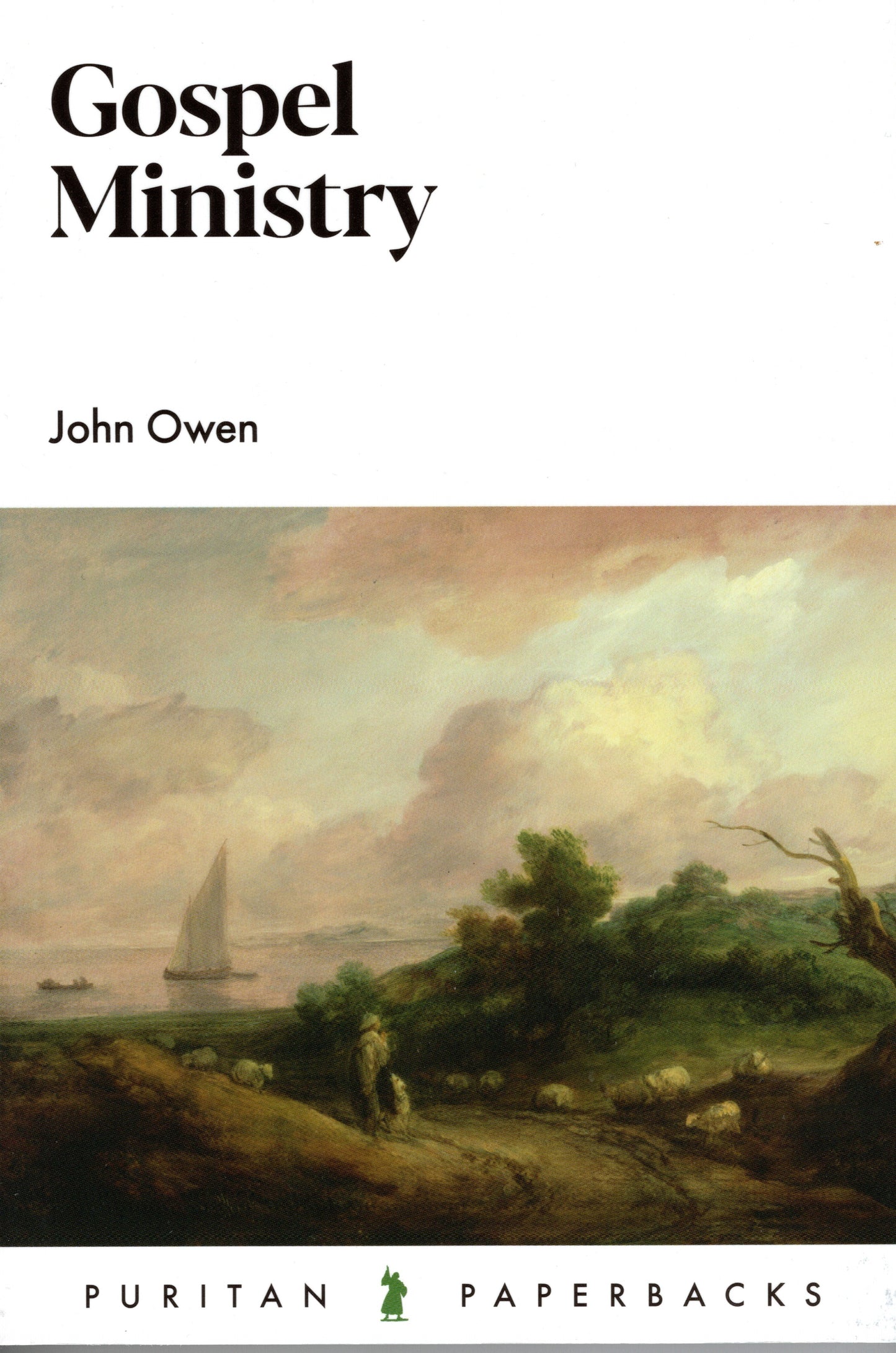 Gospel Ministry by John Owen