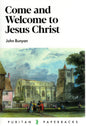 Come And Welcome To Jesus Christ by John Bunyan