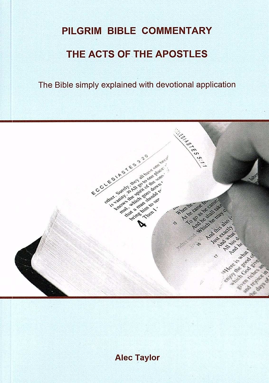 Acts - Pilgrim Bible Commentary by Alec Taylor