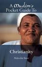 A Muslim's Pocket Guide To Christianity by Malcolm Steer