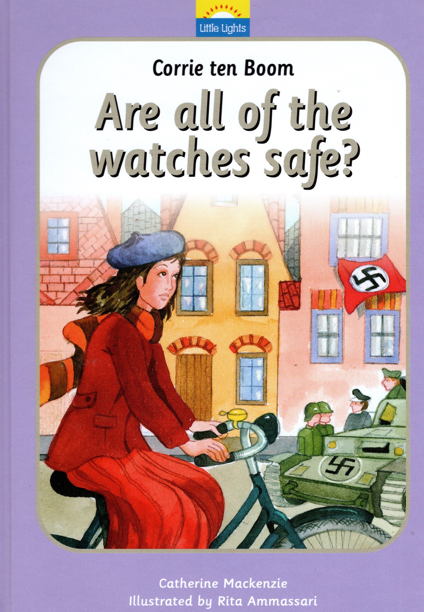 Corrie Ten Boom - Are All The Watches Safe by Catherine Mackenzie