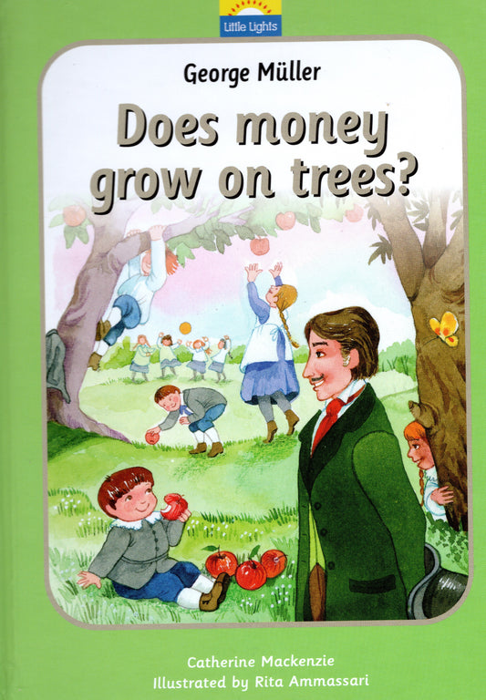 George Muller - Does Money Grow On Trees? by Catherine Mackenzie