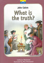 John Calvin - What is the Truth? by Catherine Mackenzie