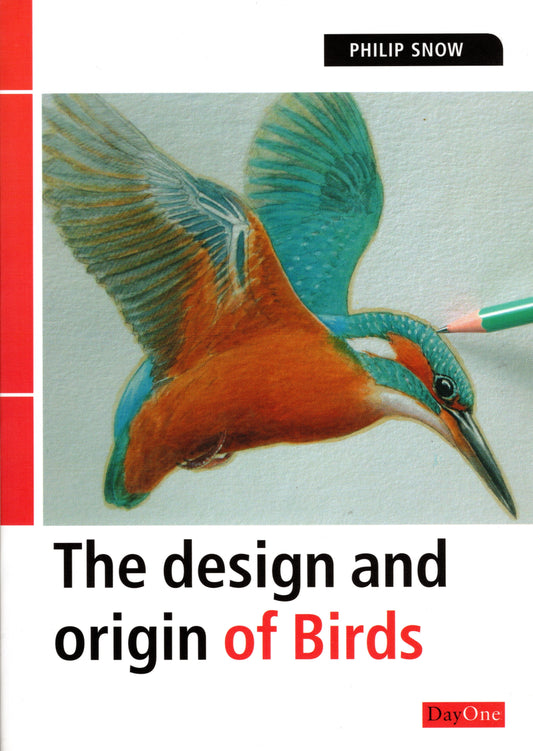 The Design and origin Of Birds by Philip Snow