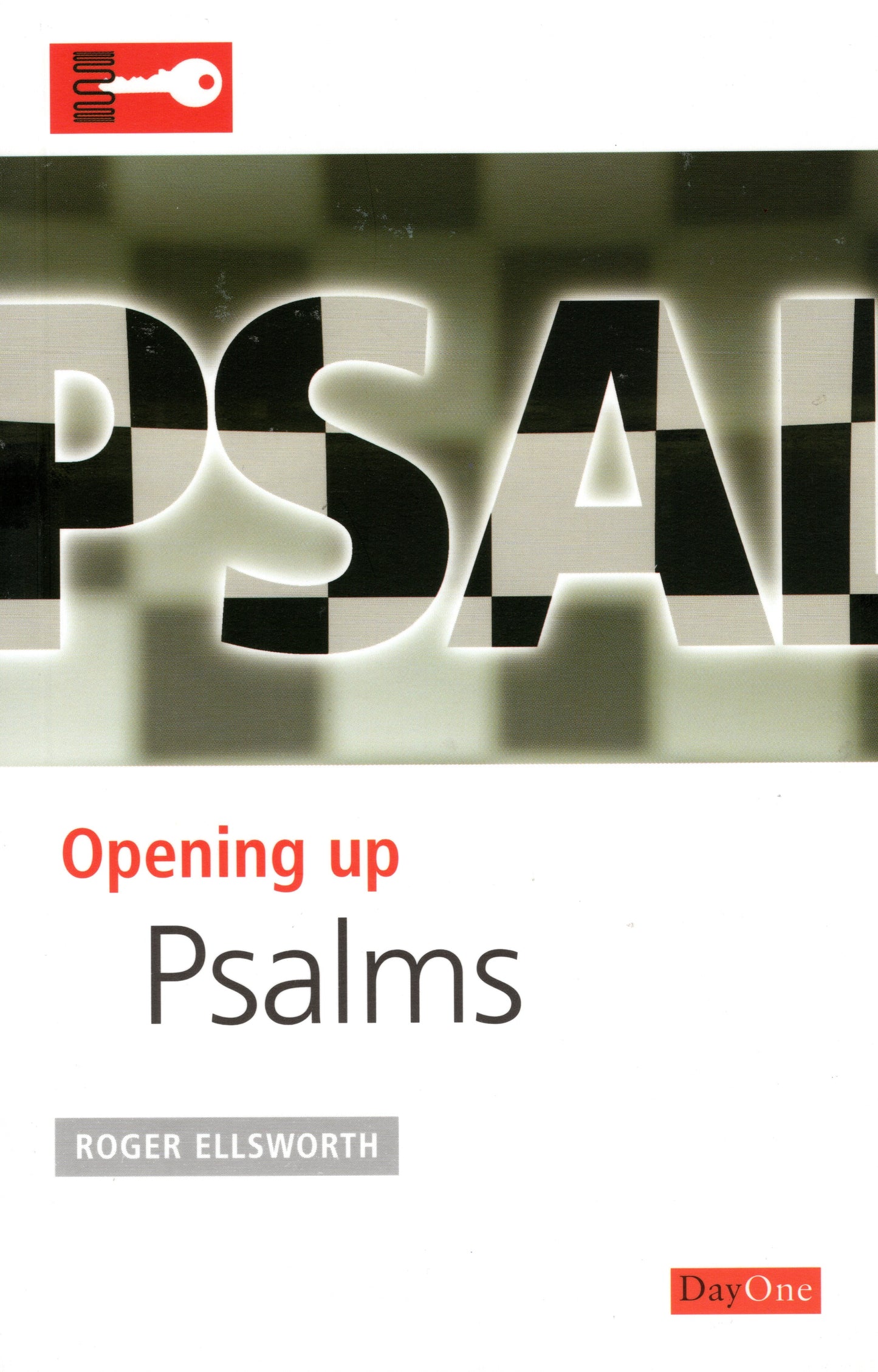 Psalms - Opening Up Psalms by Roger Ellsworth