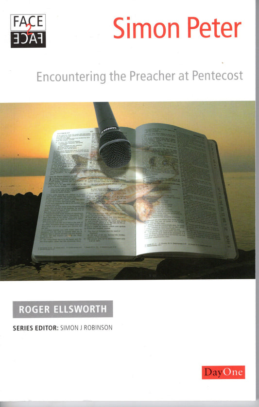 Simon Peter Encountering the Preacher at Pentecost By Roger Ellsworth