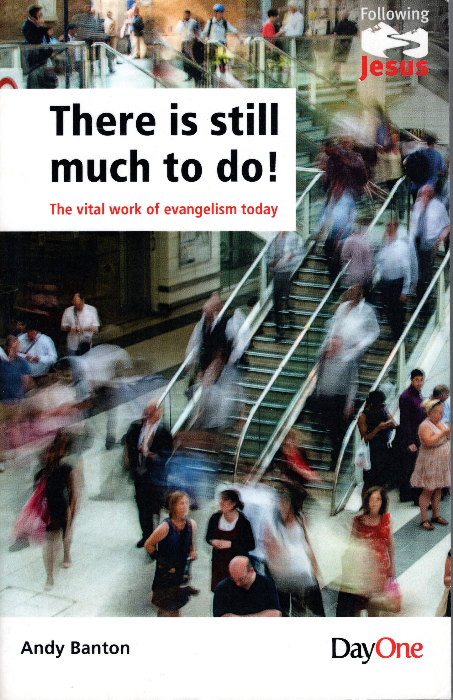 There Is Still Much To Do! by Andy Banton