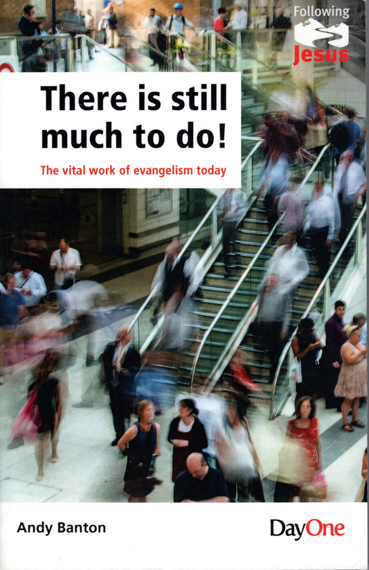 There Is Still Much To Do! by Andy Banton