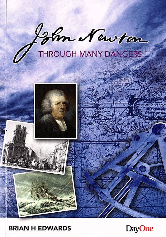 John Newton - Through Many Dangers by Brian Edwards