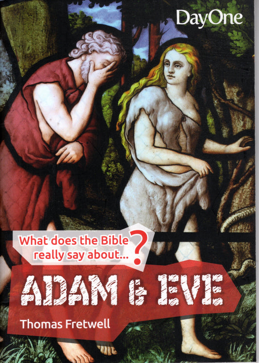 What the Bible Really Say About..Adam & Eve? by Thomas Fretwell