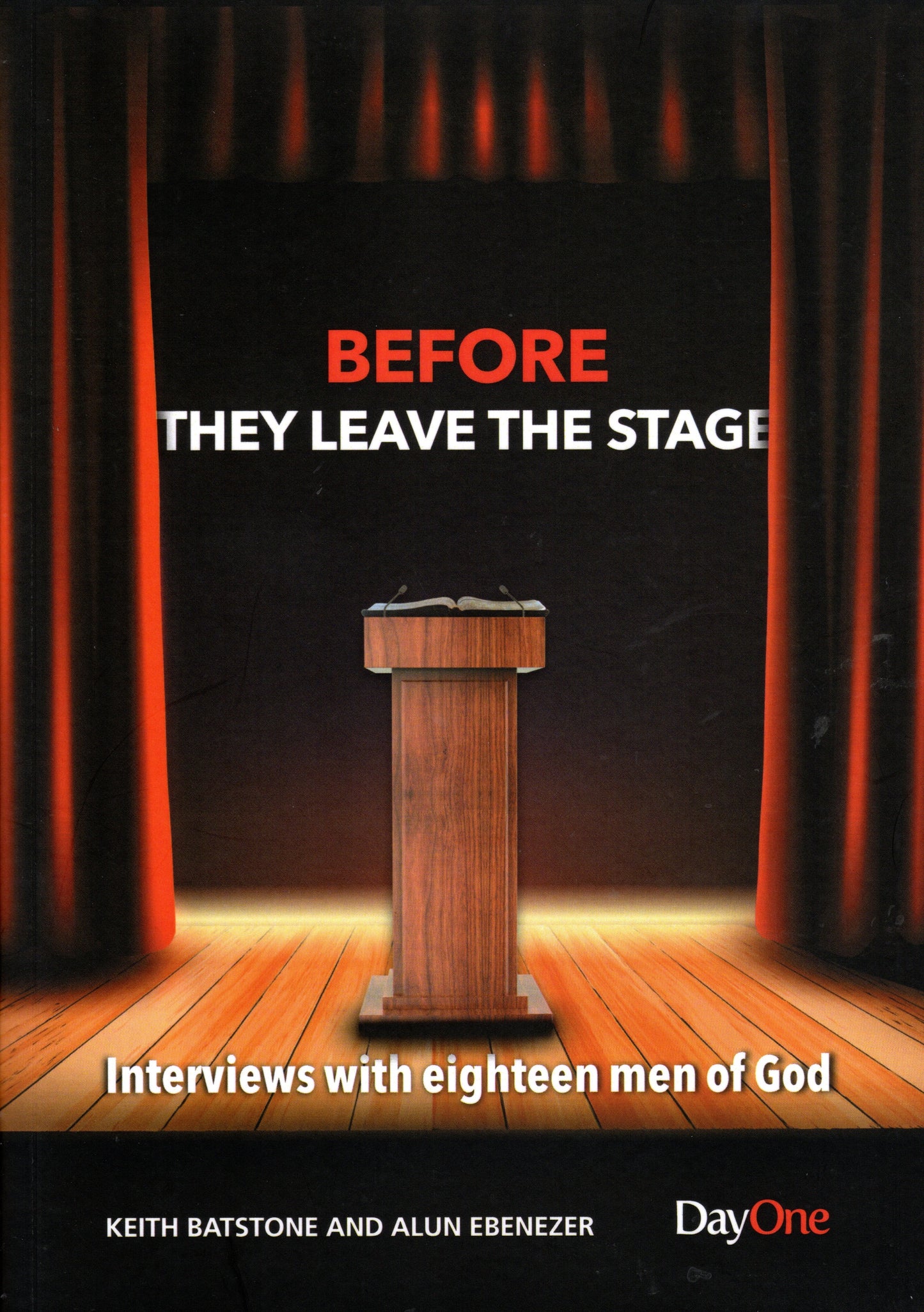 Before They Leave The Stage by Keith Batstone & Alun Ebernezer