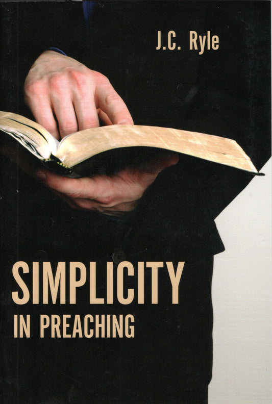 Simplicity In Preaching by John Charles Ryle