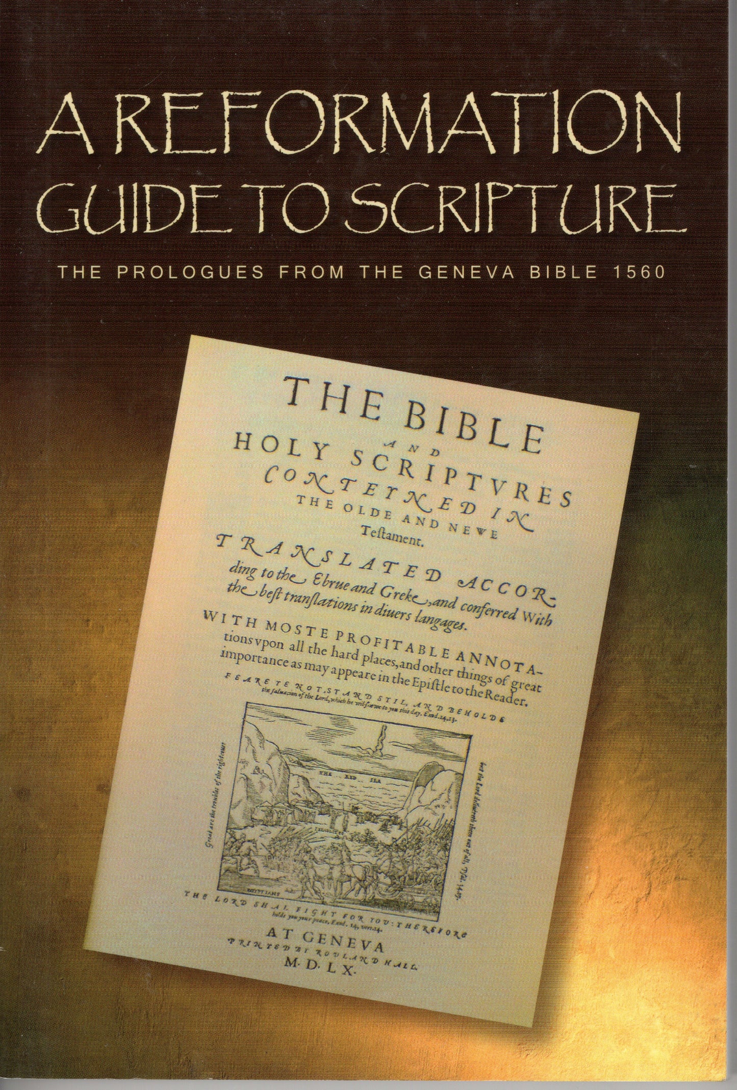 A Reformation Guide To Scripture by Various