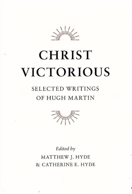 Christ Victorious by Mathew J. Hyde & Catherine E. Hyde