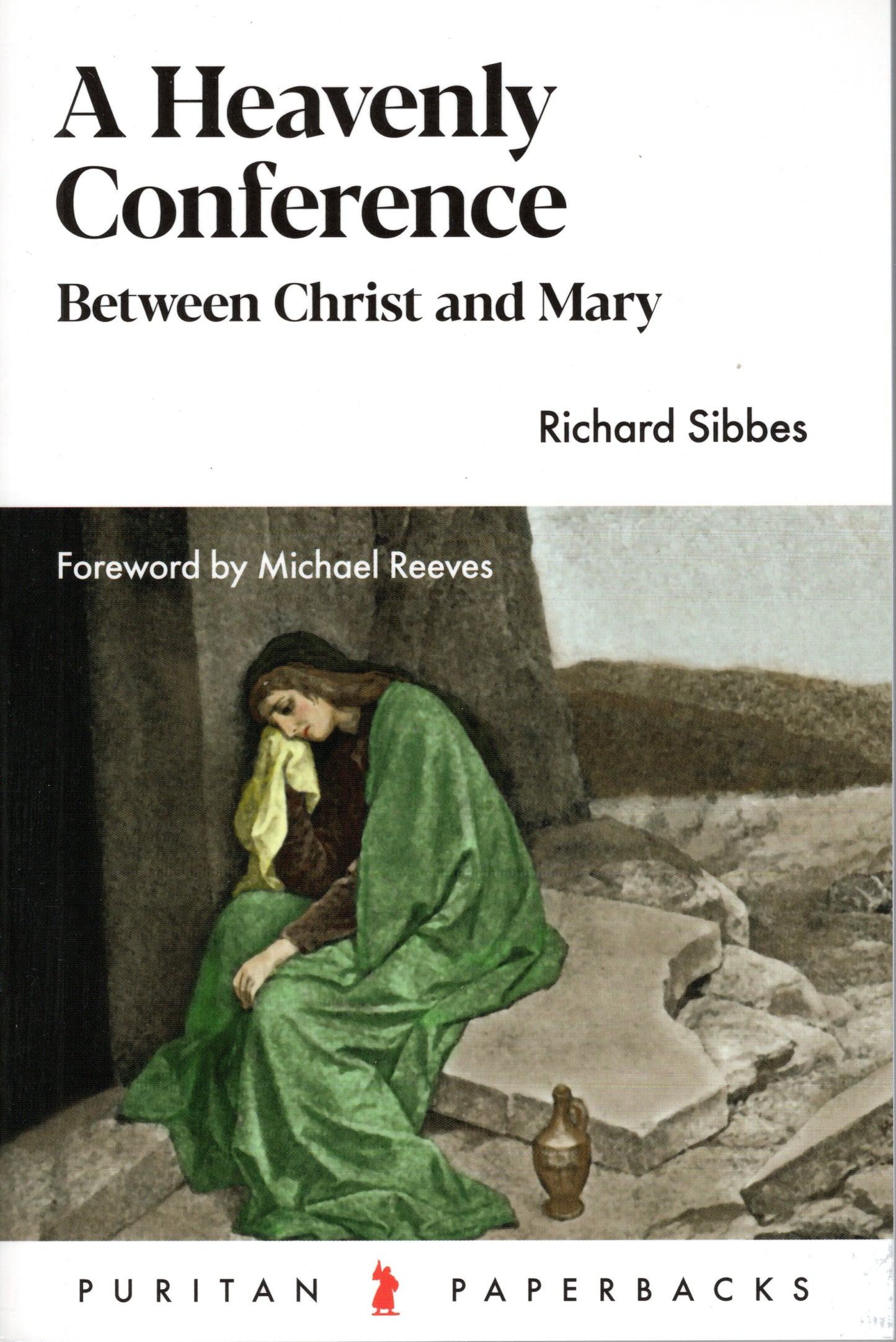 A Heavenly Conference by Richard Sibbes
