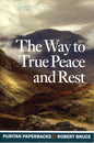 The Way To True Peace And Rest by Robert Bruce