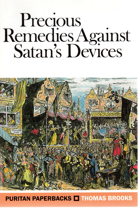 Precious Remedies Against Satan's Devices - Thomas Brooks -SH - Good condition