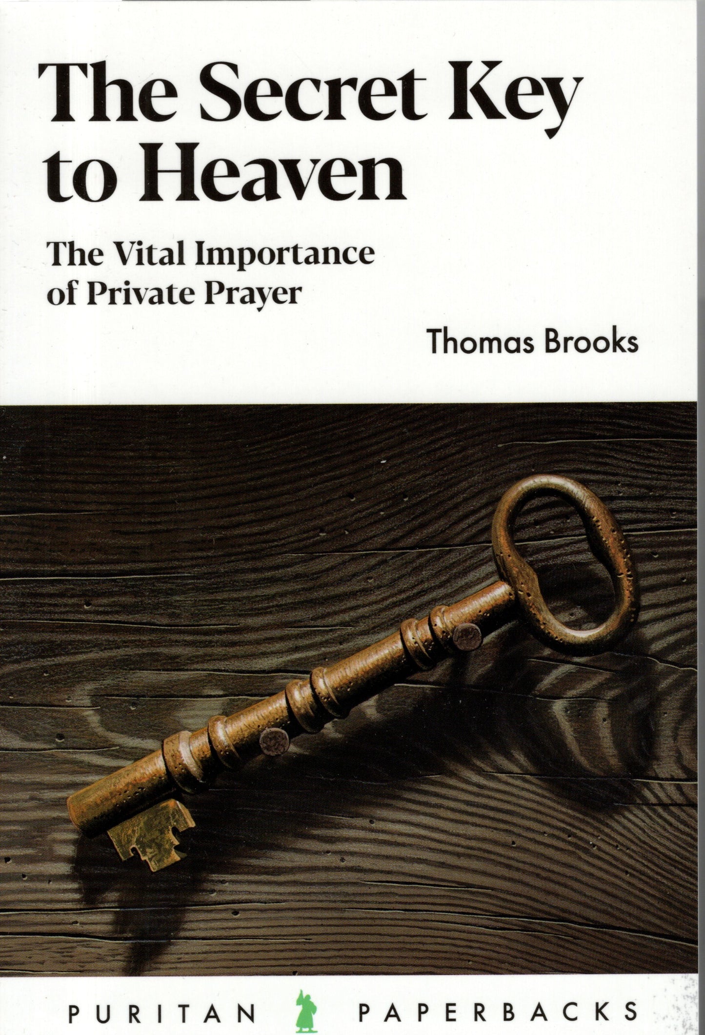 The Secret Key To Heaven by Thomas Brooks