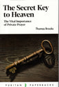 The Secret Key To Heaven by Thomas Brooks