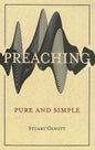 Preaching Pure And Simple by Stuart Olyott