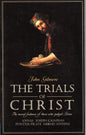 The Trials Of Christ by John Gilmore