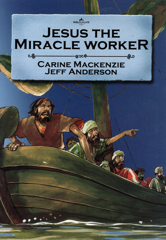 Jesus The Miracle Worker by Carine Mackenzie