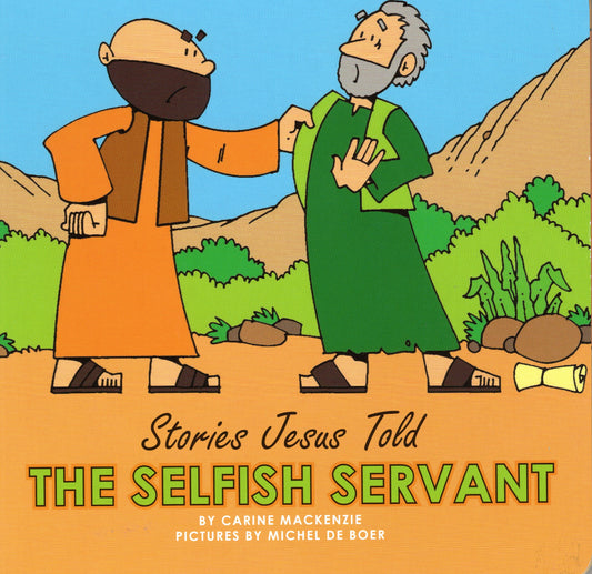 The Selfish Servant by Carine Mackenzie