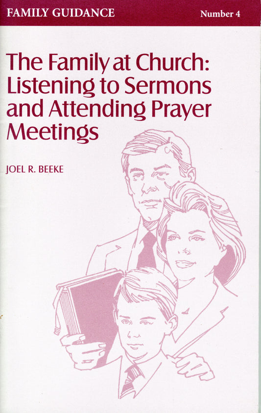 The Family At Church by Joel R. Beeke