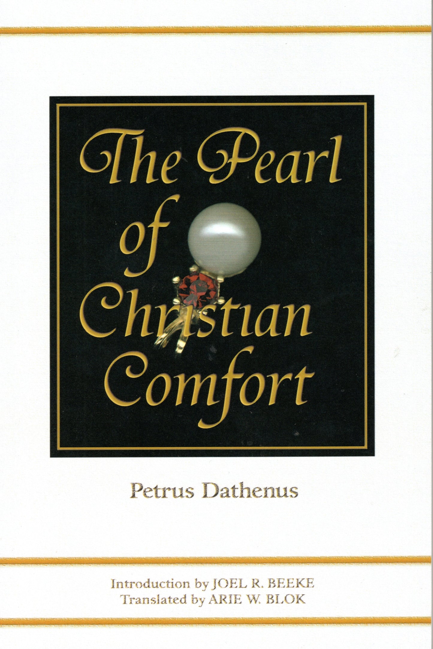 The Pearl of Christian Comfort by Petrus Dathenus