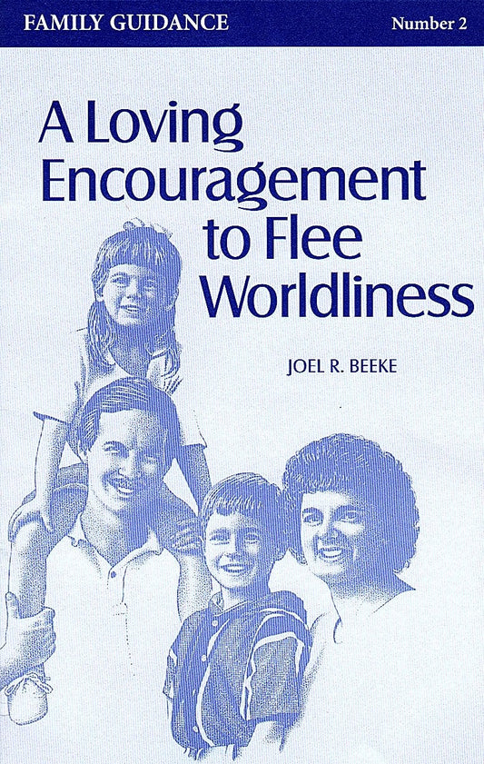 A Loving Encouragement To Flee Worldliness. by J. R. Beeke