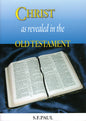 Christ As Revealed In The Old Testament by S. F. Paul