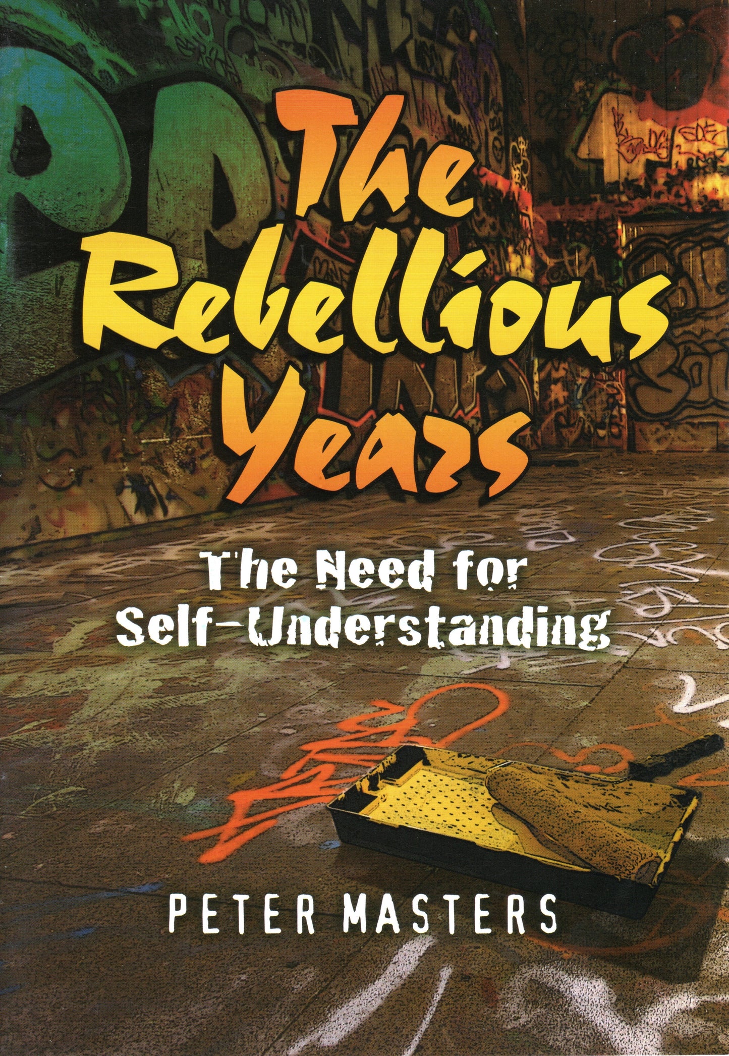 The Rebellious Years by Peter Masters