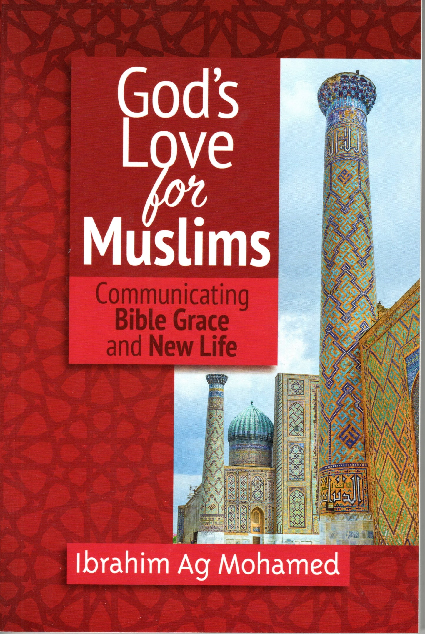 God's Love For Muslims by Ibrahim Ag Mohamed